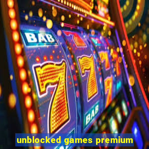 unblocked games premium